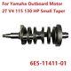 Crankshaft For Yamaha Outboard Motor 2t V4 115 130 Hp 6e5-11411-00 Small Taper