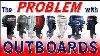 The Problem With Outboard Motors Mercury Yamaha Suzuki Honda Tohatsu Evinrude Johnson